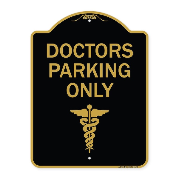 Designer Series Sign-Doctor Parking Only, Black & Gold Aluminum Sign, 18" x 24", BG-1824-24138